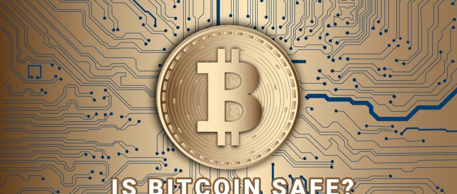 is bitcoin safe ?