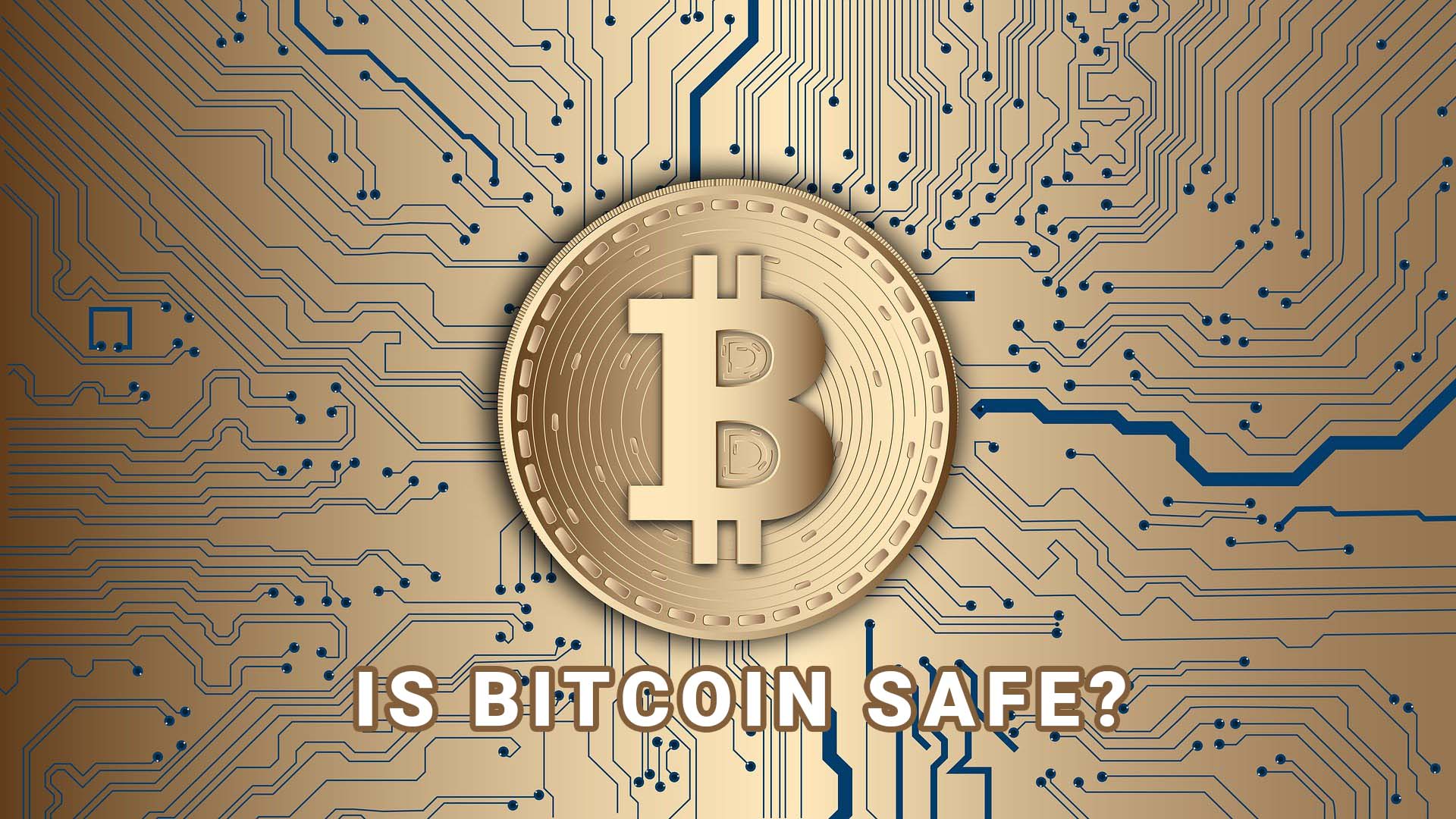 Is Bitcoin Safe?