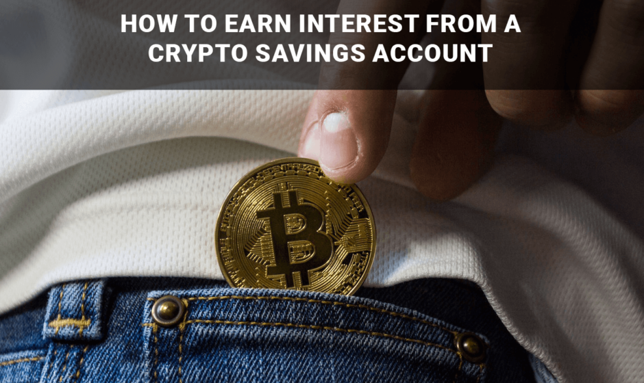 How to earn interest from a crypto savings account