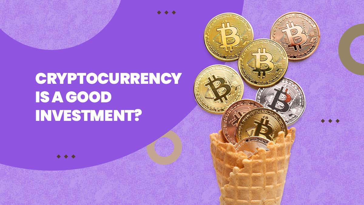 Cryptocurrency is a Good Investment?